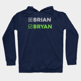 Not Brian - BRYAN!!! Hoodie